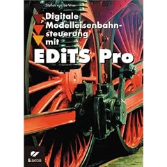 Digitale Modelleisenbahnsteuerung mit EDiTS Pro, m. CD-ROM
