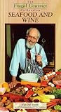 Frugal Gourmet: Seafood & Wine