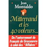 Mitterrand et les quarante voleurs...par Jean Montaldo