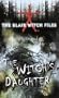 The Witch's Daughter (The Blair Witch Files, Case File 1)
