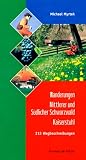 Wanderungen Mittlerer und s&uuml;dlicher Schwarzwald-Kaiserstuhl - 215 Wegbeschreibungen - Michael Myrtek
