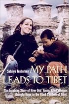 My Path Leads to Tibet: The Inspiring Story of HowOne Young Blind Woman   Brought Hope to the Blind Children of Tibet