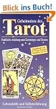 Geheimnisse des Tarot. Praktische Anleitung zum Kartenlegen u. Deuten