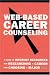 Web-based Career Counseling: A Guide to Internet Resources for Researching a Career and Choosing a Major