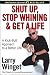 Books : Shut Up, Stop Whining, and Get a Life: A Kick-Butt Approach to a Better Life