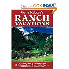 51108C54QVL. BO2,204,203,200 PIsitb sticker arrow click,TopRight,35, 76 AA240 SH20 OU01  Gene Kilgores Ranch Vacations 6 Ed: The Complete Guide to Guest and Resort, Fly Fishing, and Cross Country Skiing Ranches in the United States and Canada (Paperback)