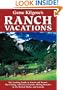 Gene Kilgore's Ranch Vacations 6 Ed: The Complete Guide to Guest and Resort, Fly-Fishing, and Cross-Country Skiing Ranches in the United States and Canada