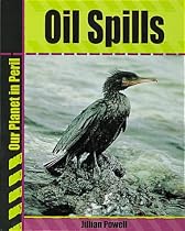 Oil Spills (Our Planet in Peril)