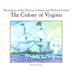 Colony of Virginia (The Thirteen Colonies and the Lost Colony Series)