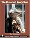 The Historical Teddy Bear (Schiffer Book for Collectors)