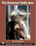The Historical Teddy Bear (Schiffer Book for Collectors)