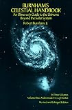 Burnhams Celestial Handbook: An Observers Guide to the Universe Beyond the Solar System, Vol. 1