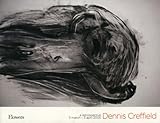 Dennis Creffield : a retrospective : 11 March-3 April 2005