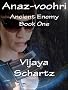 Ancient Enemy Book One - Anaz-Voohri