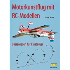 Motorkunstflug mit RC-Modellen: Basiswissen f�r Einsteiger