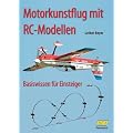 Motorkunstflug mit RC-Modellen: Basiswissen f�r Einsteiger