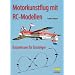 Motorkunstflug mit RC-Modellen: Basiswissen f�r Einsteiger