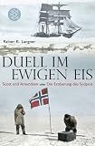 Produkt-Bild: Duell im ewigen Eis: Scott und Amundsen oder Die Eroberung des S&uuml;dpols