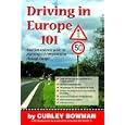 Driving in Europe 101 by  Curley Bowman and Rob Smith