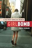 Girlbomb: A Halfway Homeless Memoir