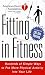 American Heart Association Fitting in Fitness: Hundreds of Simple Ways to Put More Physical Activity into Your Life