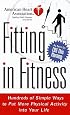 American Heart Association Fitting in Fitness: Hundreds of Simple Ways to Put More Physical Activity into Your Life (American Heart Association)
