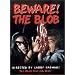 Beware! The Blob!