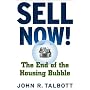 Sell Now!: The End of the Housing Bubble