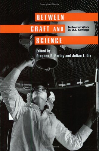 Cover image : Between Craft and Science: Technical Work in the U.S. Settings (Collection on Technology and Work)