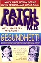 Gesundheit!: Bringing Good Health to You, the Medical System, and Society through Physician Service, Complementary Therapies, Humor, and Joy