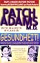 Gesundheit!: Bringing Good Health to You, the Medical System, and Society through Physician Service, Complementary Therapies, Humor, and Joy