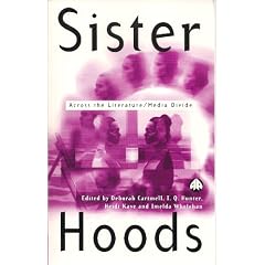 Sisterhoods: Across the Literature/Media Divide: Feminists in Film and Fiction (Film/Fiction Volume 3)