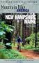 Mountain Bike America: New Hampshire/Maine: An Atlas of New Hampshire and Souther Maine's Greatest Off-Road Bicycle Rides (Mountain Bike America Guides)
