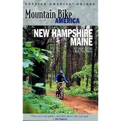 Mountain Bike America: New Hampshire/Maine: An Atlas of New Hampshire and Souther Maine's Greatest Off-Road Bicycle Rides (Mountain Bike America Guidebooks)