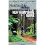 Mountain Bike America: New Hampshire/Maine: An Atlas of New Hampshire and Souther Maine's Greatest Off-Road Bicycle Rides (Mountain Bike America Guides)
