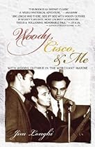 Woody, Cisco, & Me: Seamen Three In The Merchant Marine Woody, Cisco, & Me: Seamen Three In The Merchant Marine