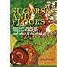 Sugars and Flours: How They Make Us Crazy, Sick, and Fat and What to Do about It