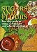 Sugars and Flours: How They Make Us Crazy, Sick, and Fat and What to Do about It
