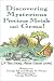 Discovering Mysterious Precious Metals And Gems!: A True Story About Secret Loves