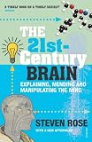 The 21st Century Brain: Explaining, Mending and Manipulating the Mind