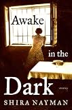 Awake in the Dark: Stories