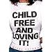Childfree and Loving It!