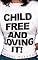 Childfree and Loving It!