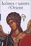 Icônes et saints d Orient