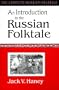 An Introduction to the Russian Folktale (Complete Russian Folktale) (v. 1)