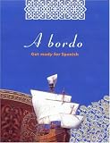 A Bordo: Get Ready for Spanish (audio-cassettes and book): Get Ready for Spanish
