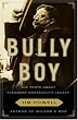 Bully Boy: The Truth About Theodore Roosevelt's Legacy