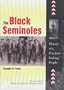 The Black Seminoles: History of a Freedom-Seeking People