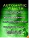 Automatic Wealth I: The Secrets of the Millionaire Mind-Including: As a Man Thinketh, the Science of Getting Rich, the Way to Wealth & Think and Grow Rich