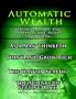 Automatic Wealth I: The Secrets of the Millionaire Mind-Including: As a Man Thinketh, the Science of Getting Rich, the Way to Wealth & Think and Grow Rich